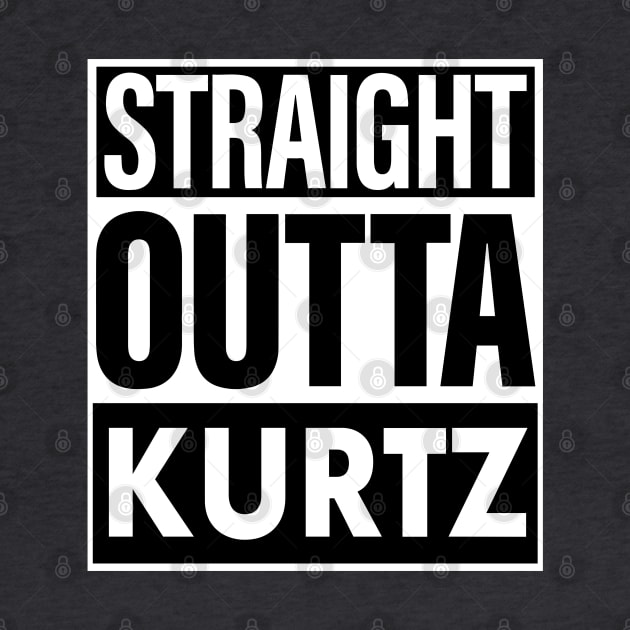 Kurtz Name Straight Outta Kurtz by ThanhNga